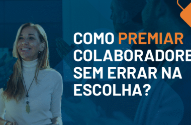 Como premiar colaboradores sem errar na escolha?